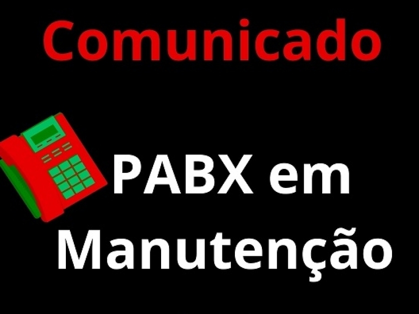 Comunicado - PABX em manutenção
