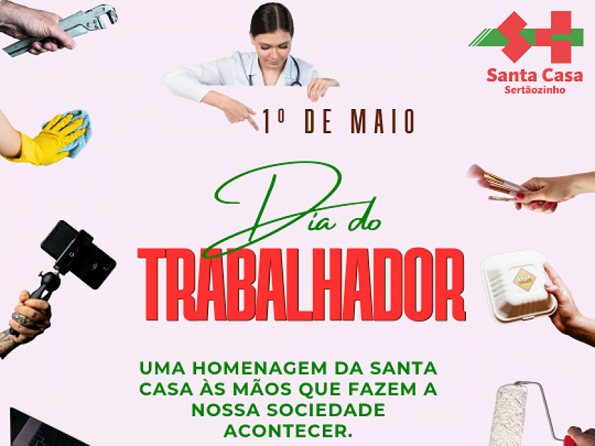 Santa Casa parabeniza todos os trabalhadores pelo seu dia 