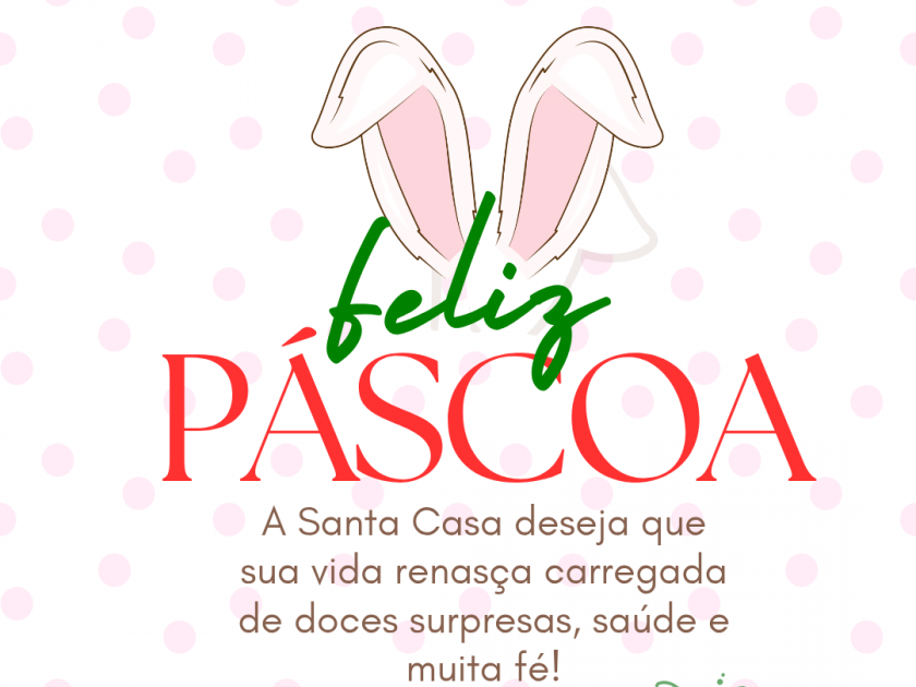 Santa Casa deseja uma Feliz Páscoa a todos