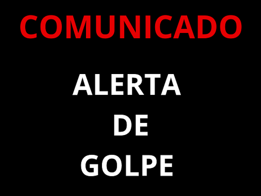 Comunicado - Alerta de Golpe
